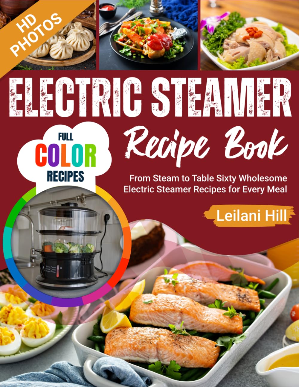 Electric Steamer Recipe Book From Steam to Table Sixty Wholesome Electric Steamer Recipes for