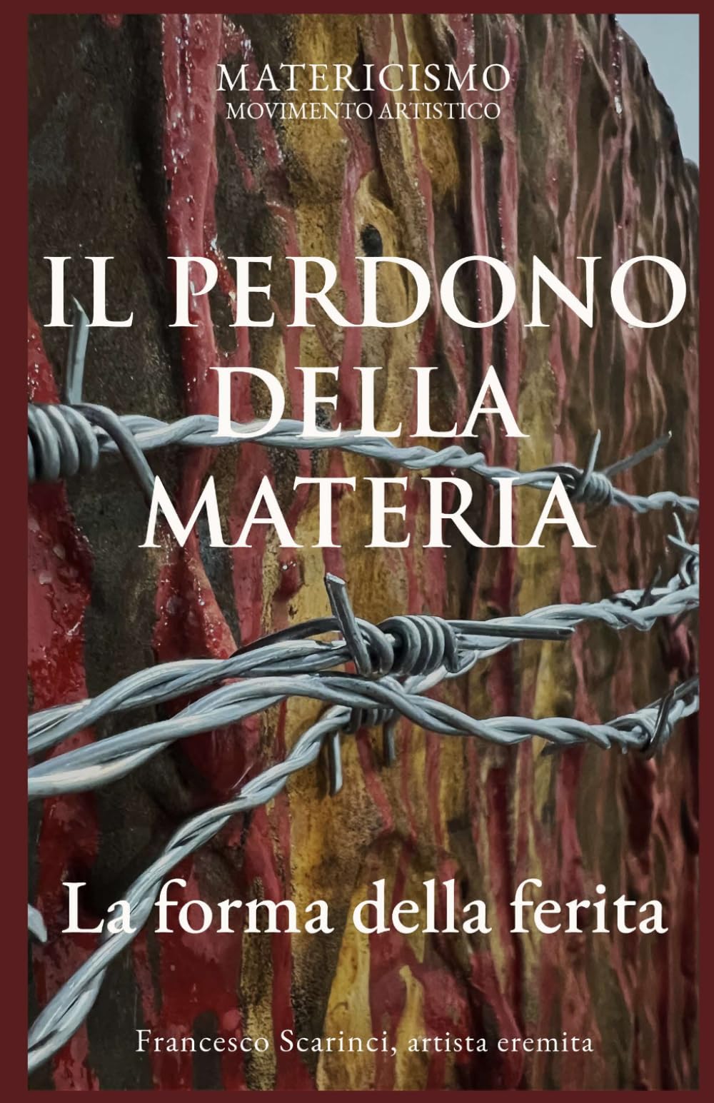 IL PERDONO DELLA MATERIA: La forma della ferita