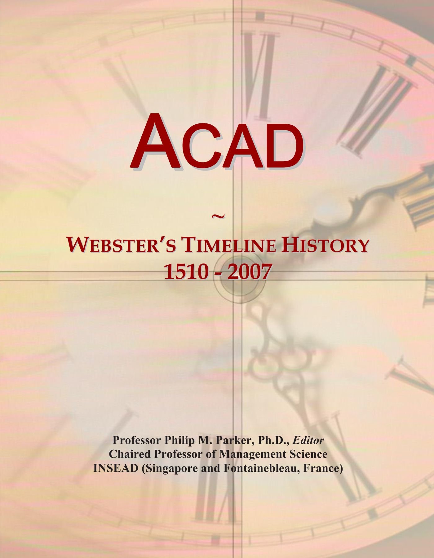 Acad: Webster's Timeline History, 1510 - 2007