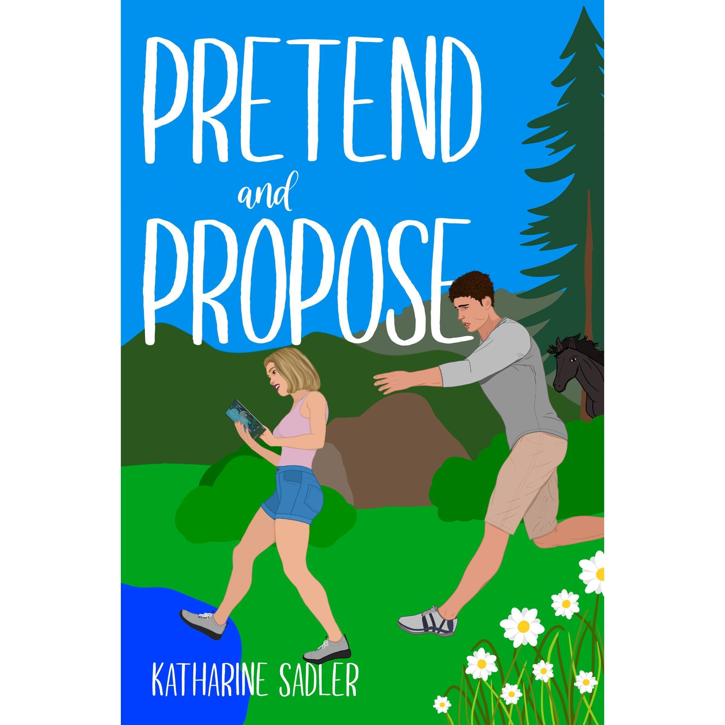 Pretend and Propose: A small-town, fake dating romantic comedy