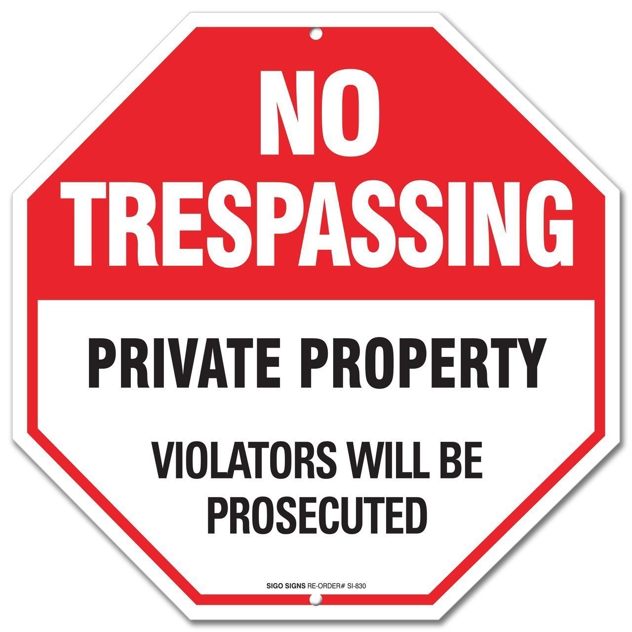 Sigo Signs No Trespassing Sign - Propriété privée Sign - violateurs seront poursuivis en Justice Légende - Grand 12 X 12 Octagon Rust Gratuit 0,40 Aluminium Connexion