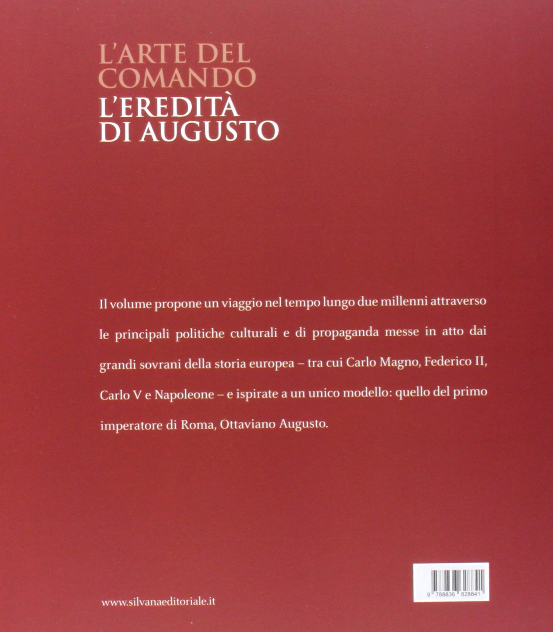 L'arte del comando. L'eredità di Augusto. Catalogo della mostra (Roma, 25 aprile-7 settembre 2014). Ediz. illustrata
