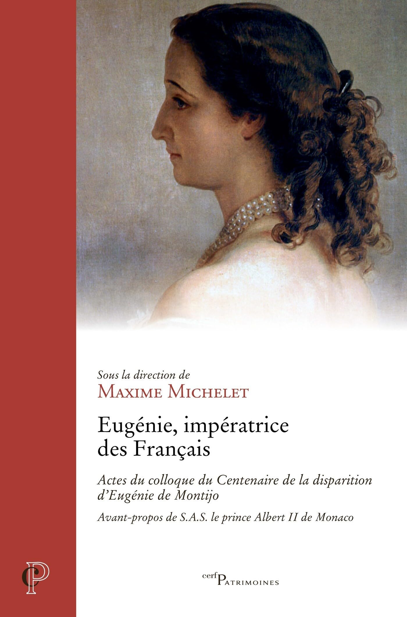 Eugénie, impératrice des Français: Actes du colloque du Centenaire de la disparition d'Eugénie de Montijo