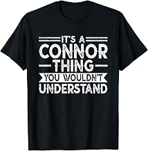 It's A Connor Thing You Wouldn't Understand Family Name T-Shirt