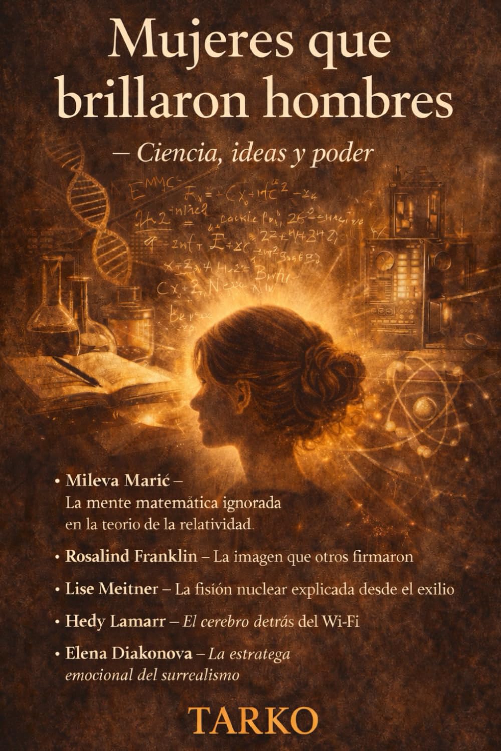Mujeres que brillaron hombres – Ciencia, ideas y poder