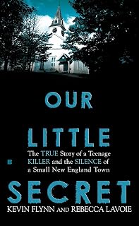 Our Little Secret by Kevin Flynn: Gripping True Crime of Teenage Killer & New England Town Silence
