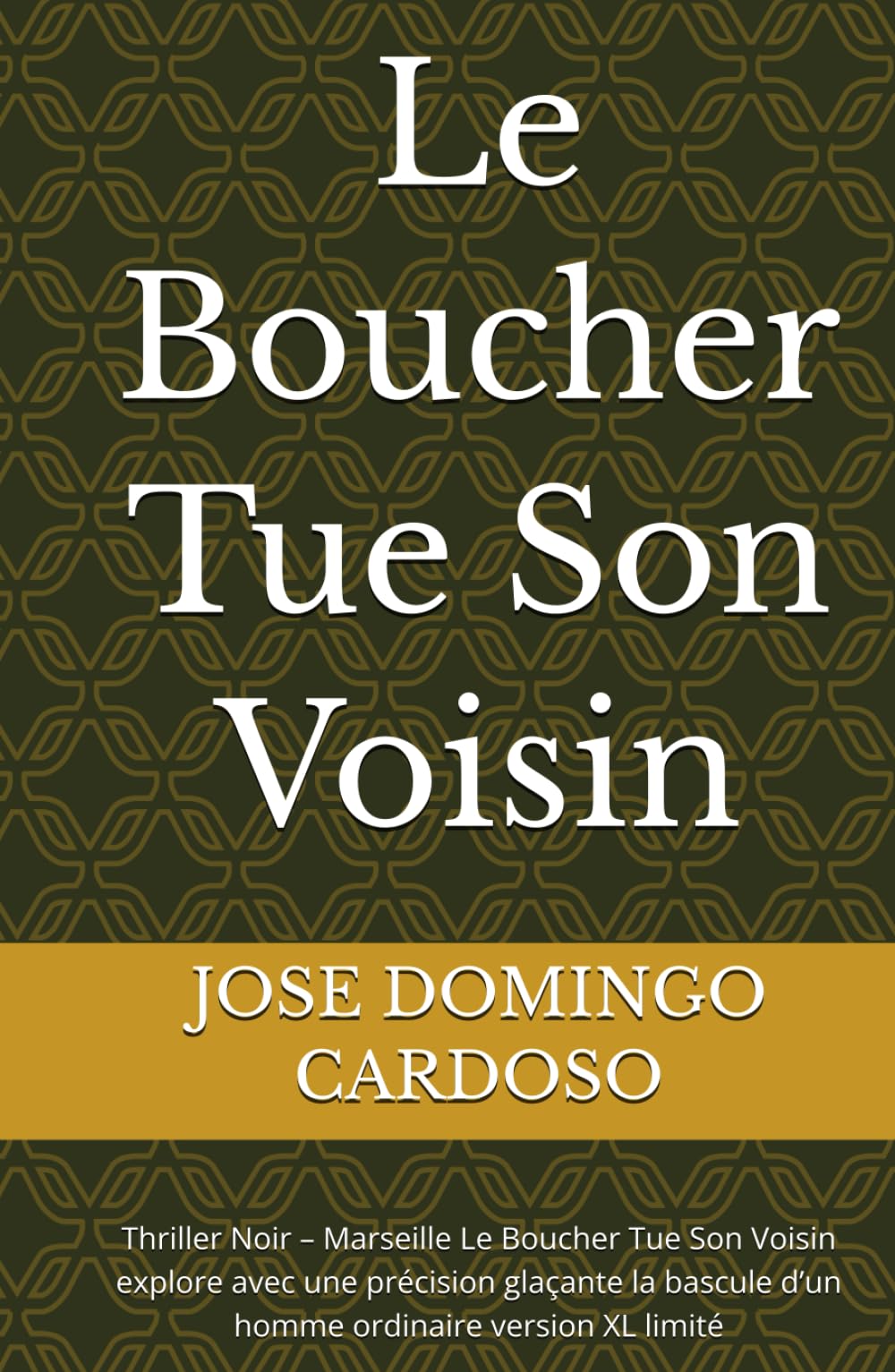 Le Boucher Tue Son Voisin: Thriller Noir – Marseille Le Boucher Tue Son Voisin explore avec une précision glaçante la bascule d’un homme ordinaire version XL limité