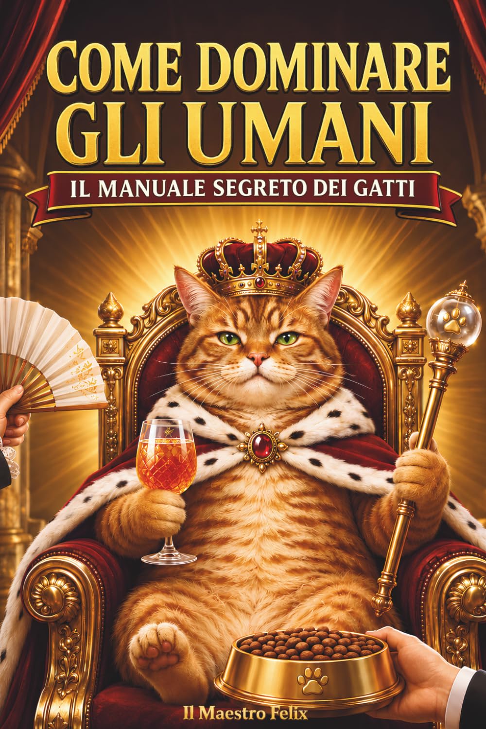 Come Dominare gli Umani: Il manuale segreto dei gatti – libro ironico e divertente per amanti dei gatti e umani ignari del pericolo, idea regalo originale