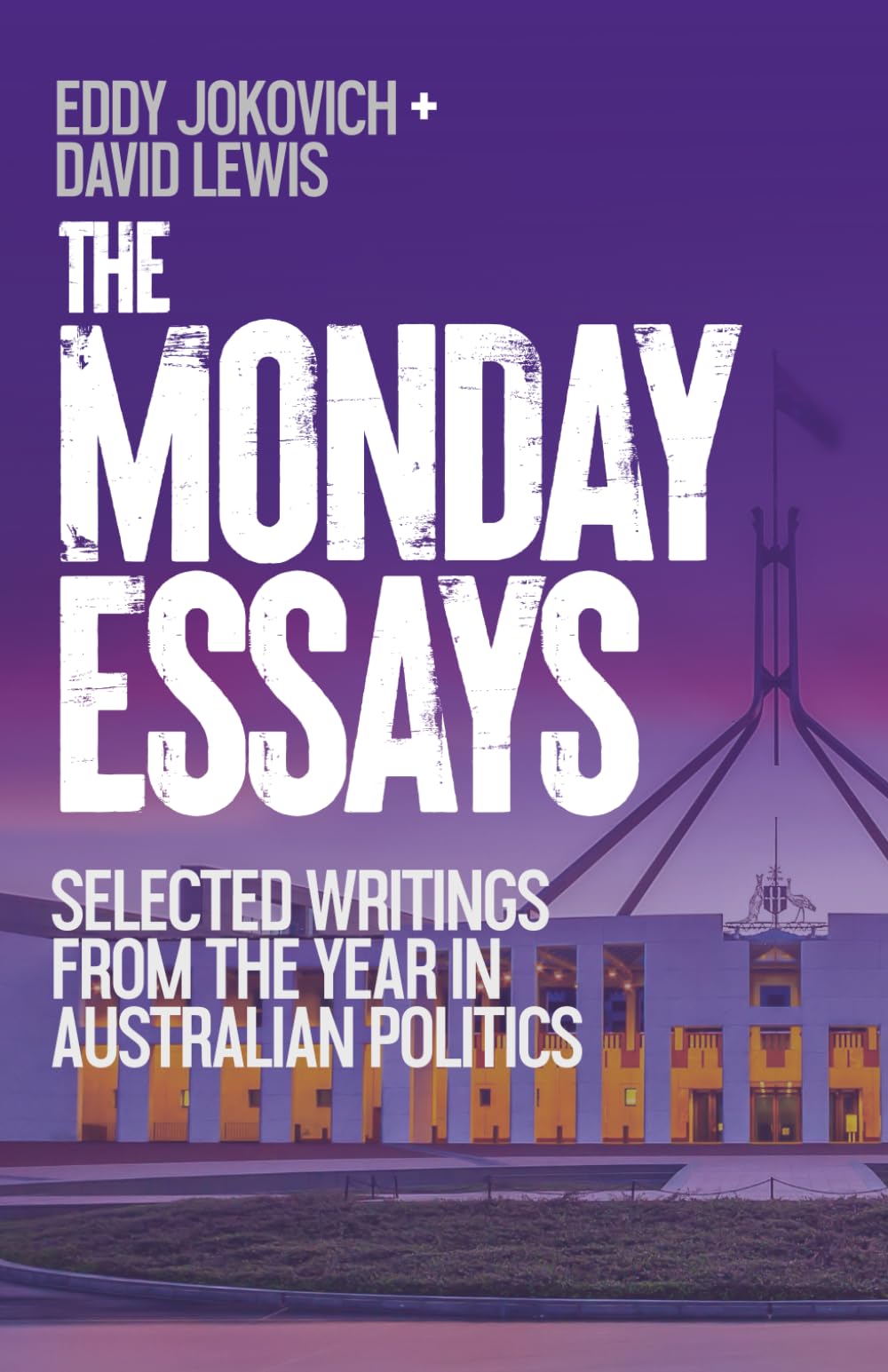 The Monday Essays: Selected writings from the year in Australian politics