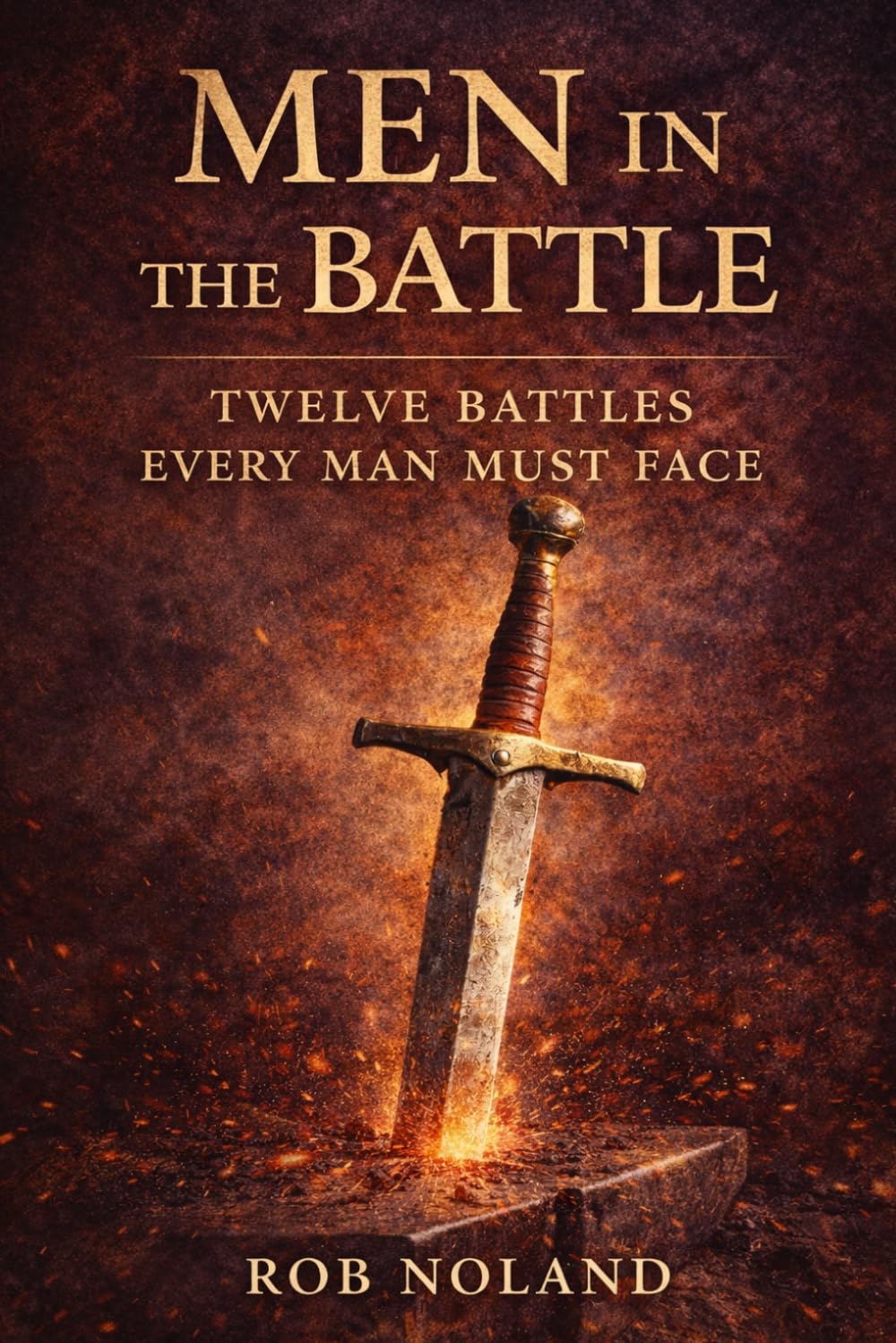 Men in the Battle: Twelve Battles Every Man Must fight