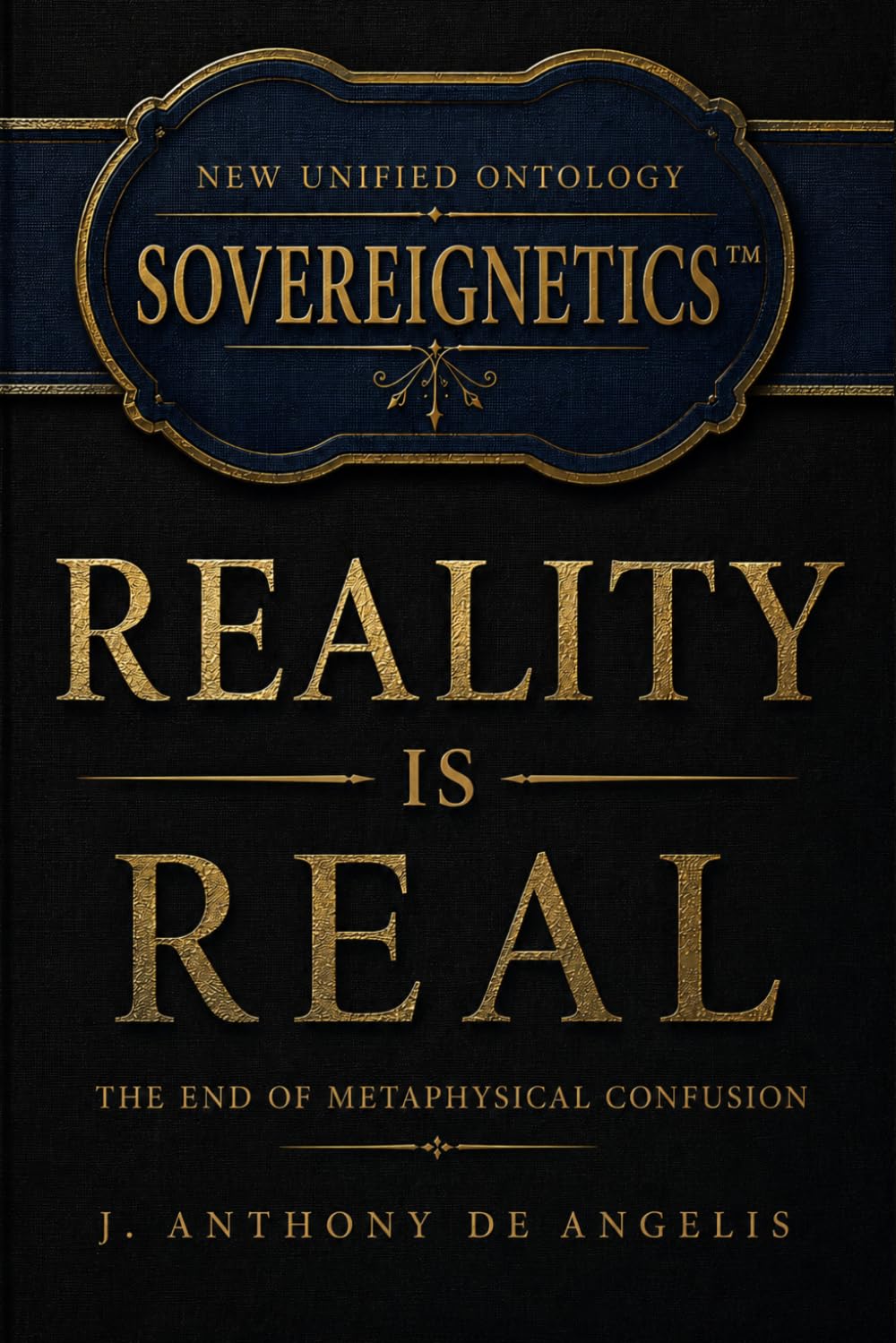 Reality is Real: The End of Metaphysical Confusion