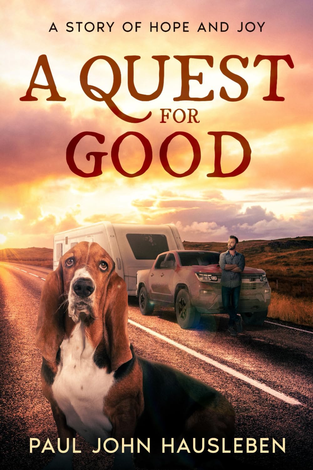 A Quest for Good: A Story of Hope and Joy