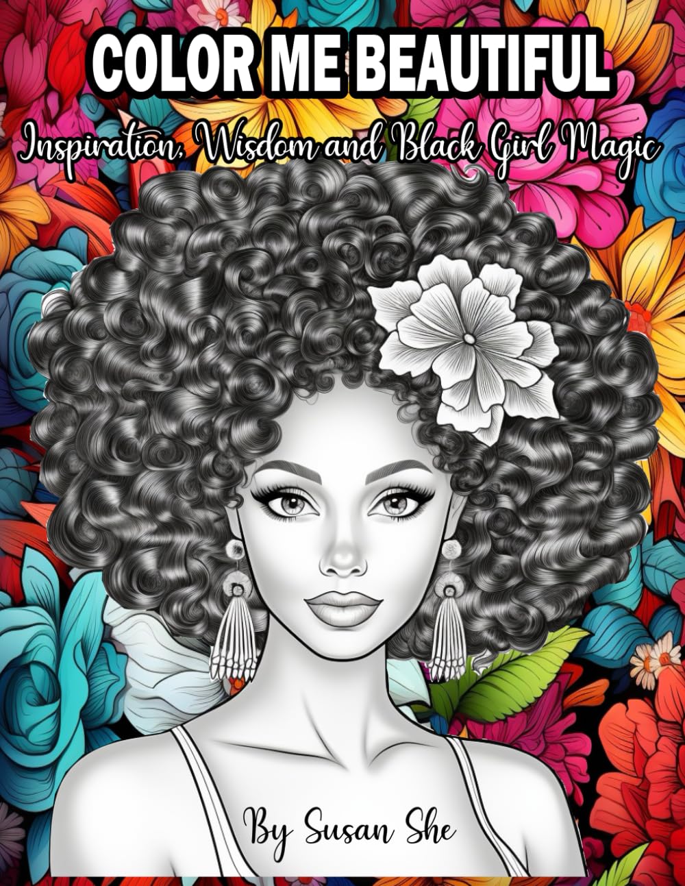 Color Me Beautiful: Inspiration, Wisdom and Black Girl Magic