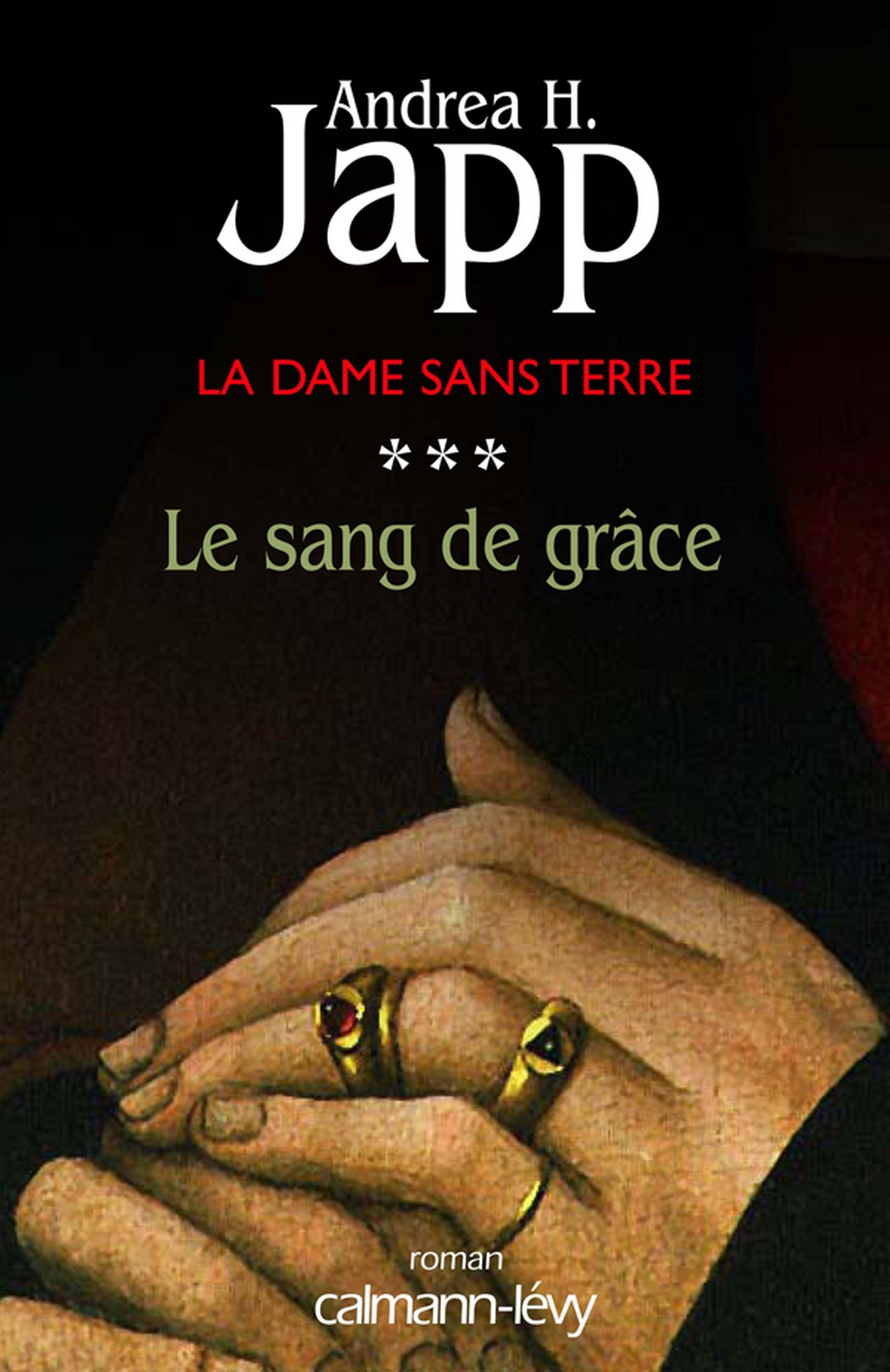 La Dame sans terre, t3 : Le Sang de grâce (C-LEVY) (French Edition)