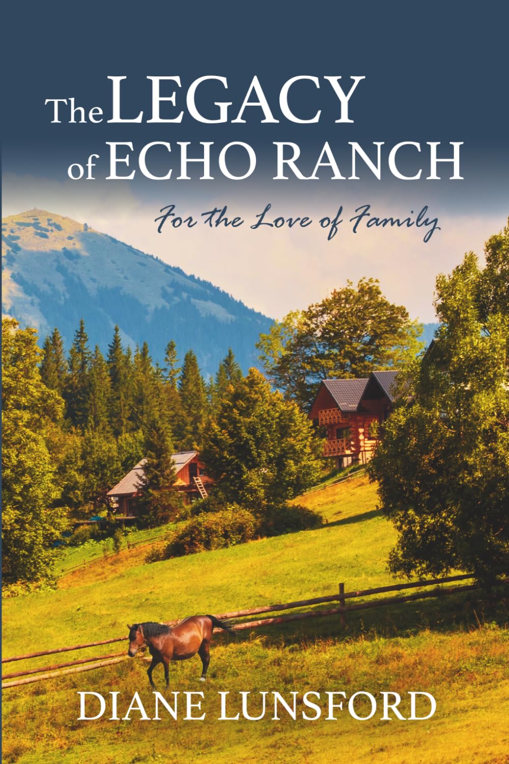 The Legacy of Echo Ranch: For the Love of Family