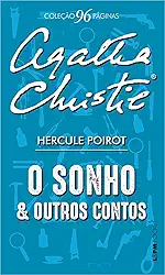 O sonho e outros contos - 96 páginas: Hercule Poirot