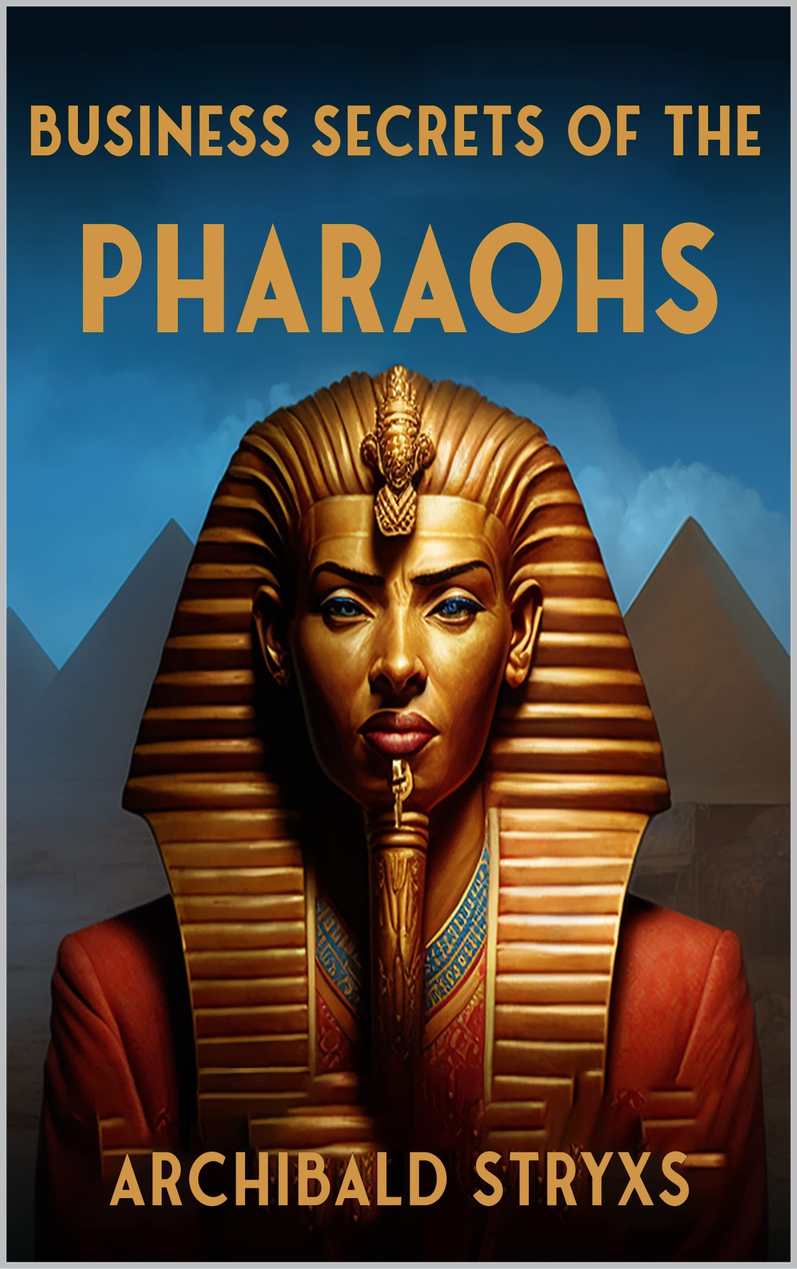 Business Secrets of the Pharaohs