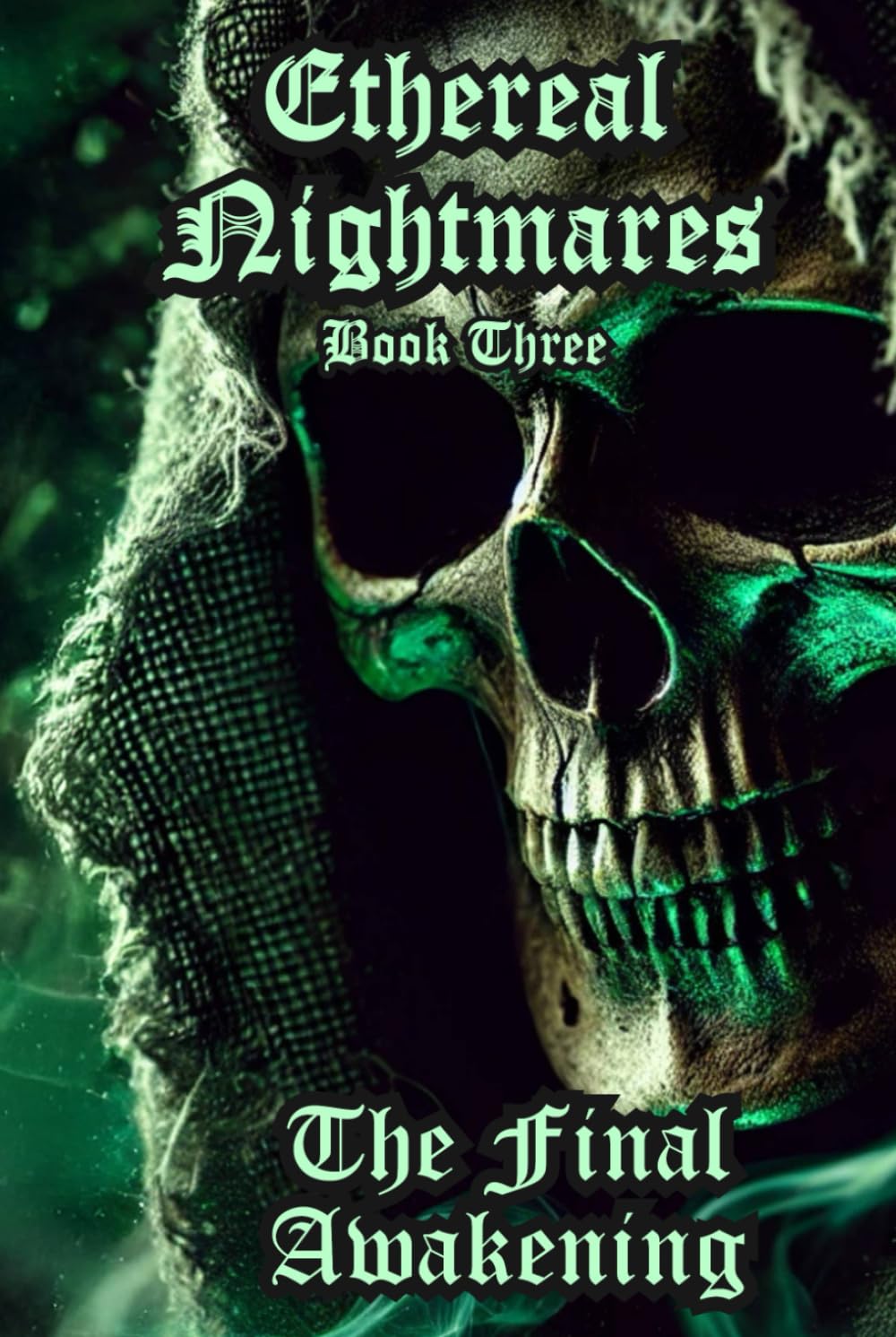 Ethereal Nightmares: The Final Awakening