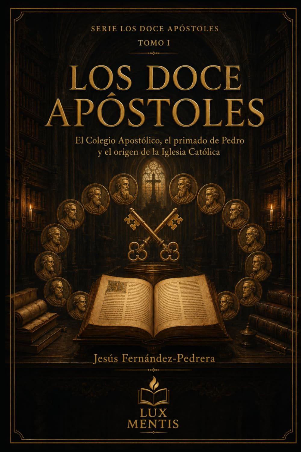 Los Doce Apóstoles: El Colegio Apostólico, el primado de Pedro y el origen de la Iglesia Católica