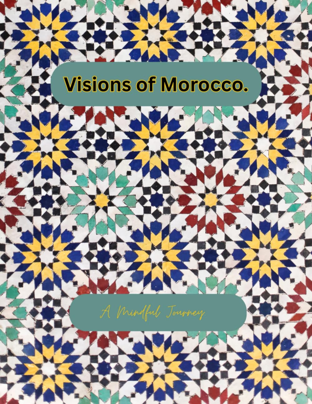 Vision's of Morocco: A Mindful Journey