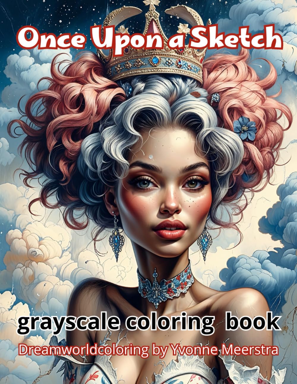 Once Upon a Sketch: A Grayscale Fairytale Portrait Coloring Book for Adults – Glamour, Grunge, Surreal Beauty & Gothic Vibes"