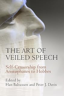 The Art of Veiled Speech: Self-Censorship from Aristophanes to Hobbes