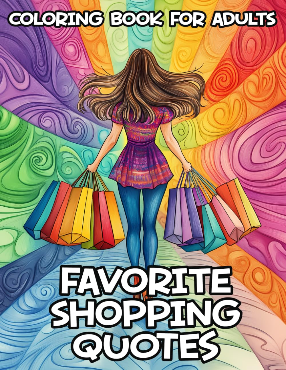 Favorite Shopping Quotes Coloring Book For Adults: Funny, Inspirational and Motivational Coloring Pages for Everyone Who Loves to Shop
