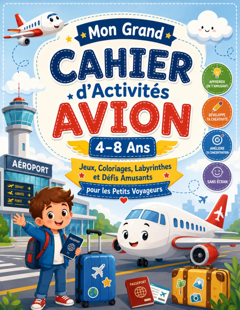 Mon Grand Cahier d’Activités Avion 4–8 Ans: Jeux, Coloriages, Labyrinthes et Défis Amusants pour les Petits Voyageurs: Activités Éducatives autour des ... Observation, Logique et Moments Sans Écran
