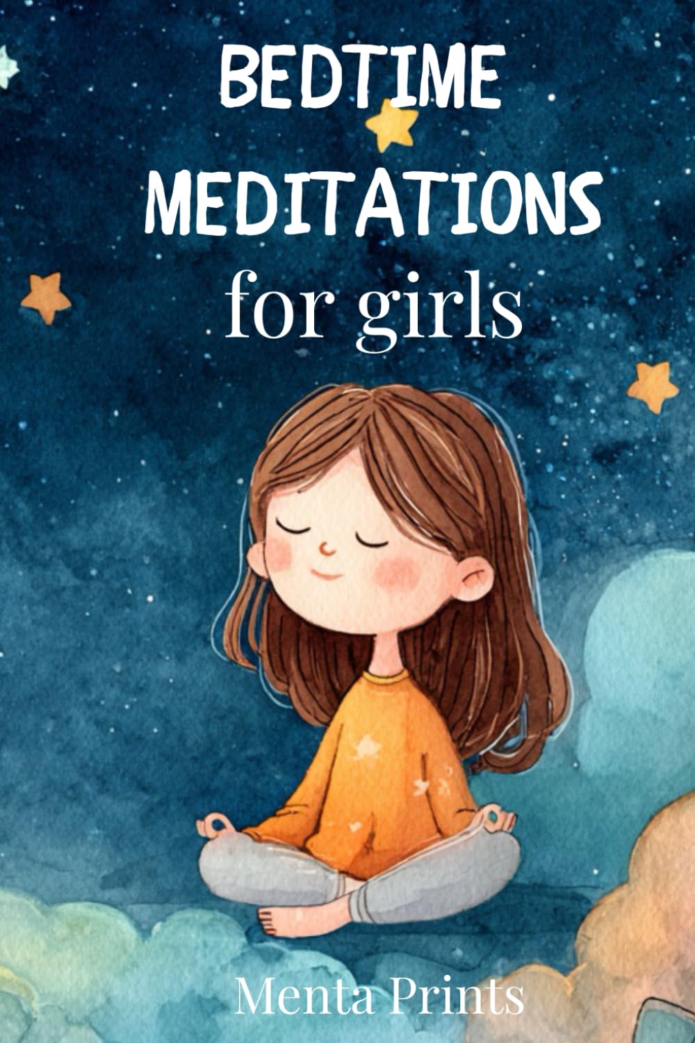 Bedtime meditation book for girls: Calming bedtime routine guided meditations for kids 3 to 8 years old with dreamy watercolor illustrations
