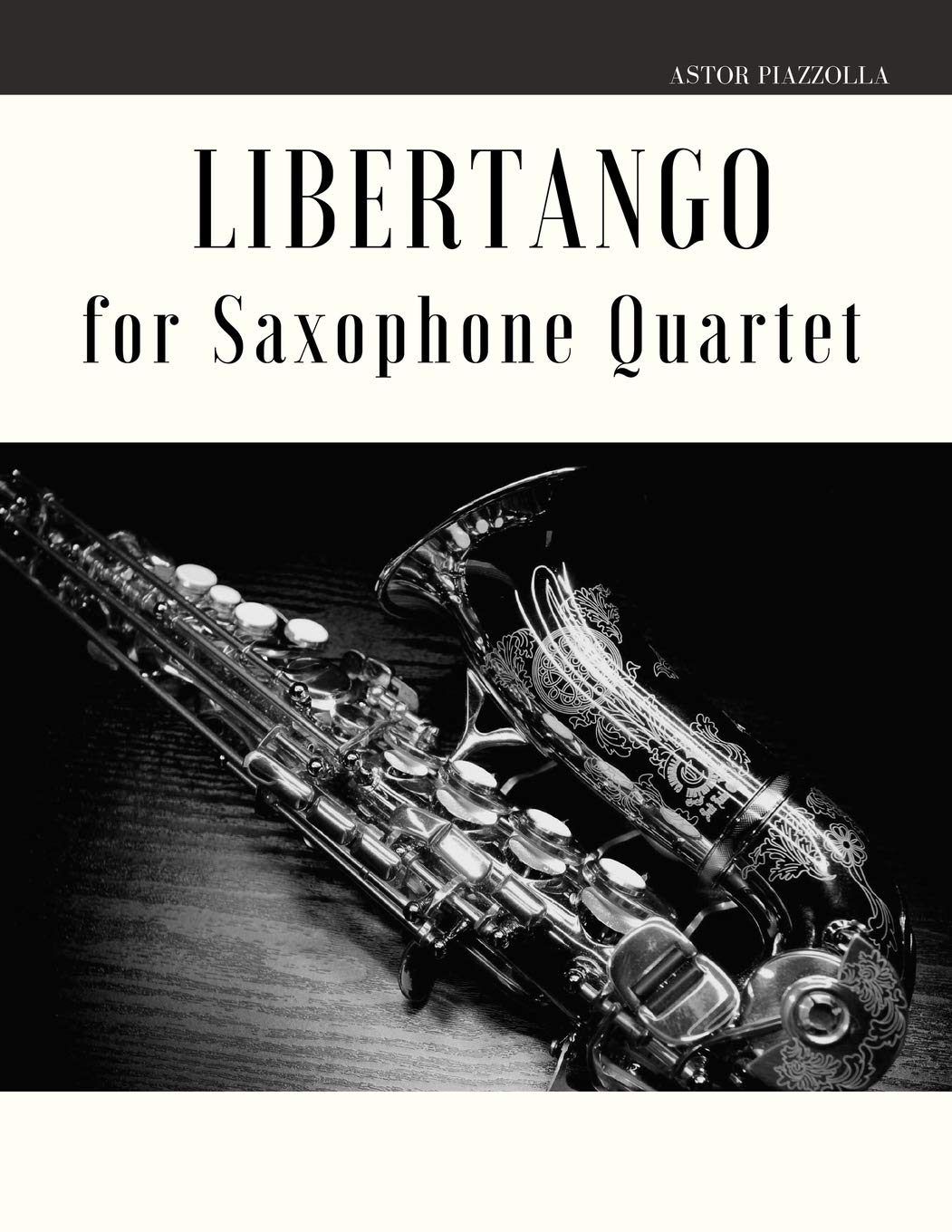 Libertango for Saxophone Quartet (Astor Piazzolla for Saxophne Quartet)