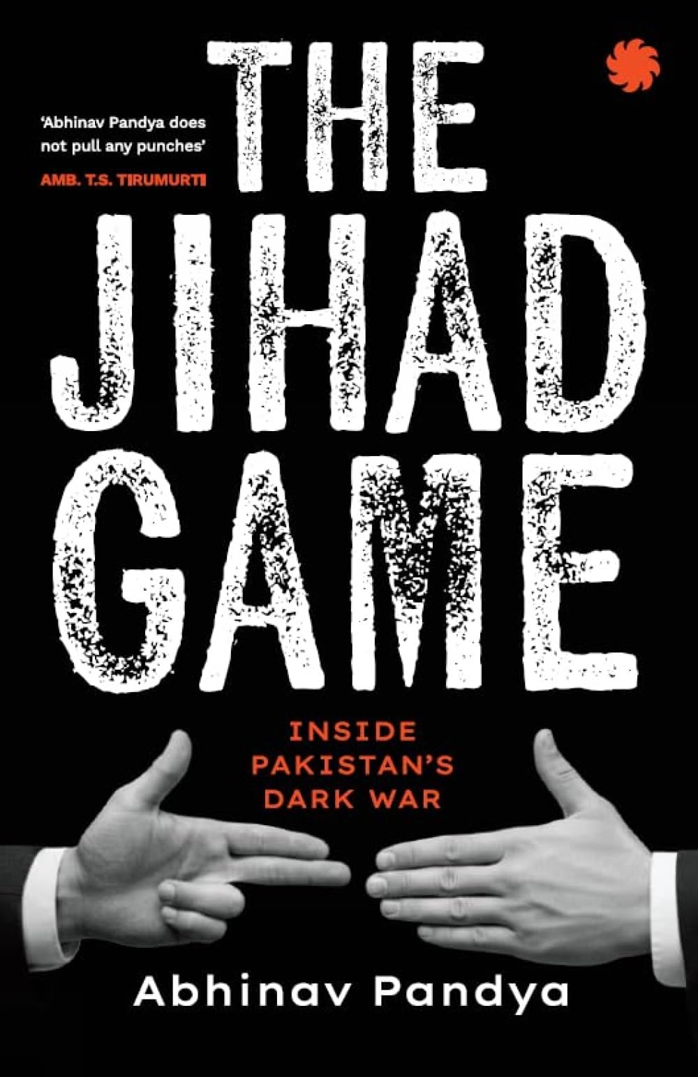 The Jihad Game : Inside Pakistan's Dark War