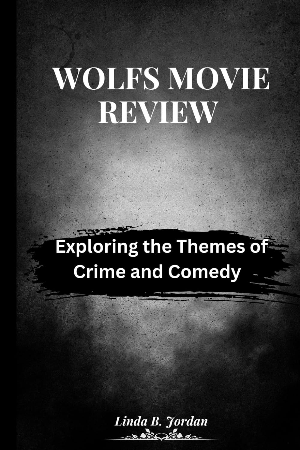 Wolfs Movie Review: Exploring the Themes of Crime and Comedy