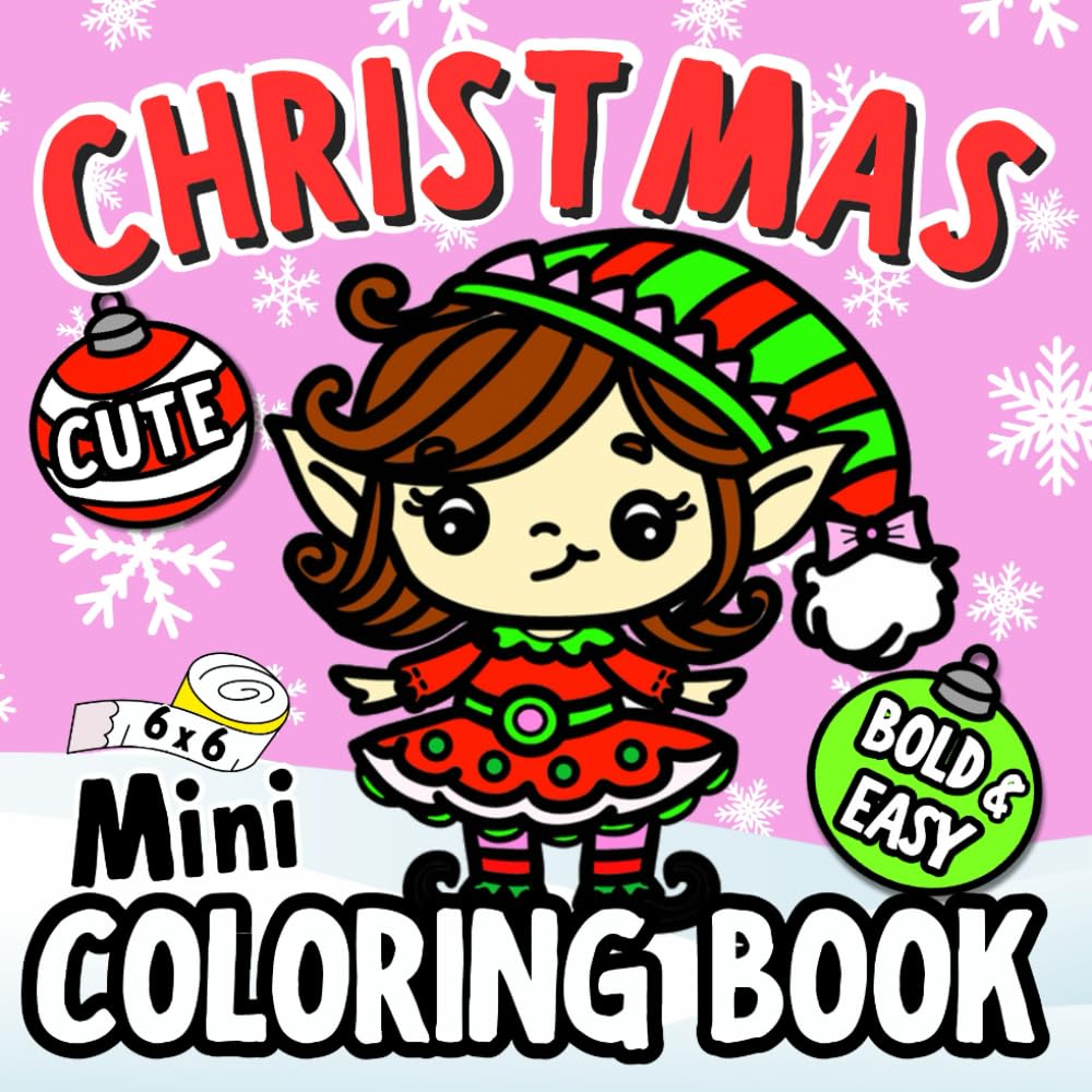 Cute Christmas Mini Coloring Book: Bold and Easy Designs For Adults and Kids with Santa, Snowmen, Reindeer, Ornaments, Toys, Gifts and More! (Mini ... (Bold & Simple Cute Mini Coloring Books)