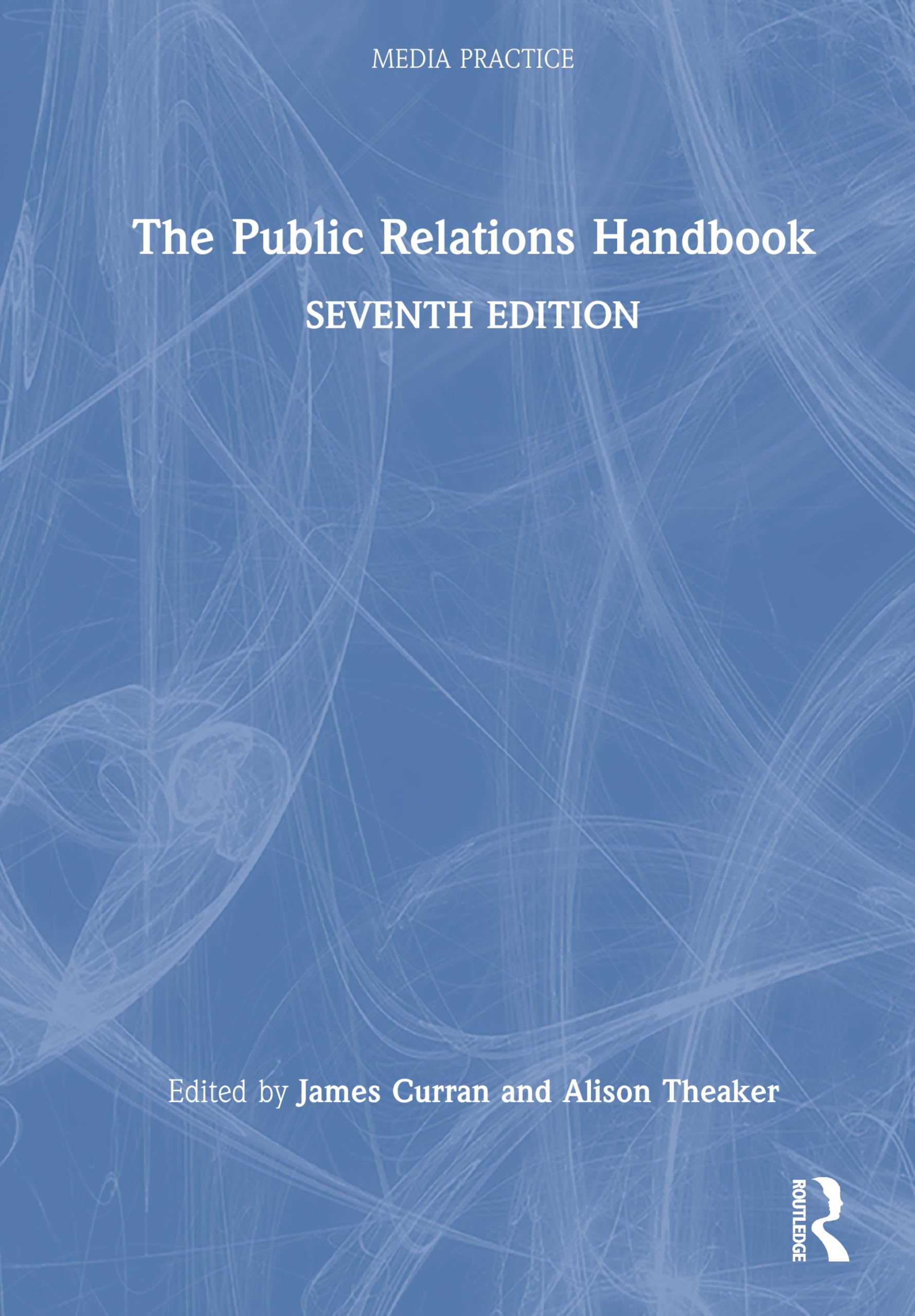 The Public Relations Handbook (Media Practice)