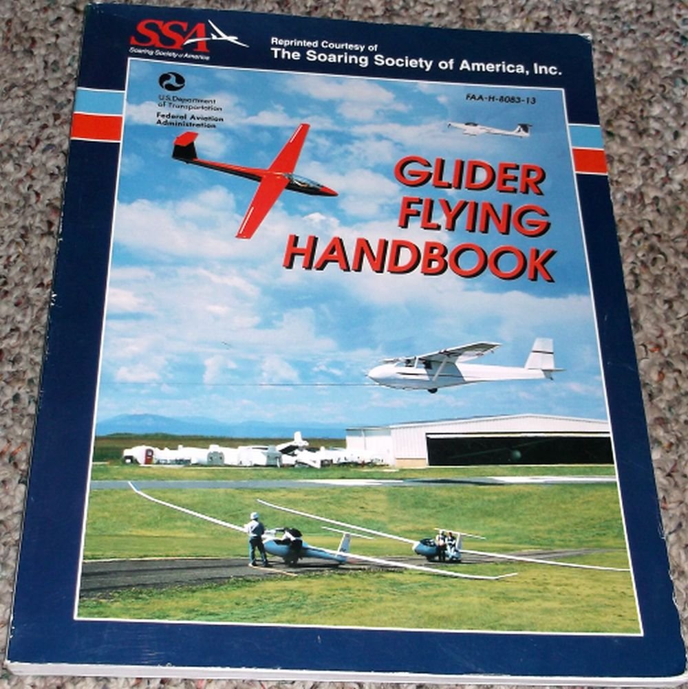 Glider Flying Handbook FAAH808313 (FAA Handbooks) Federal