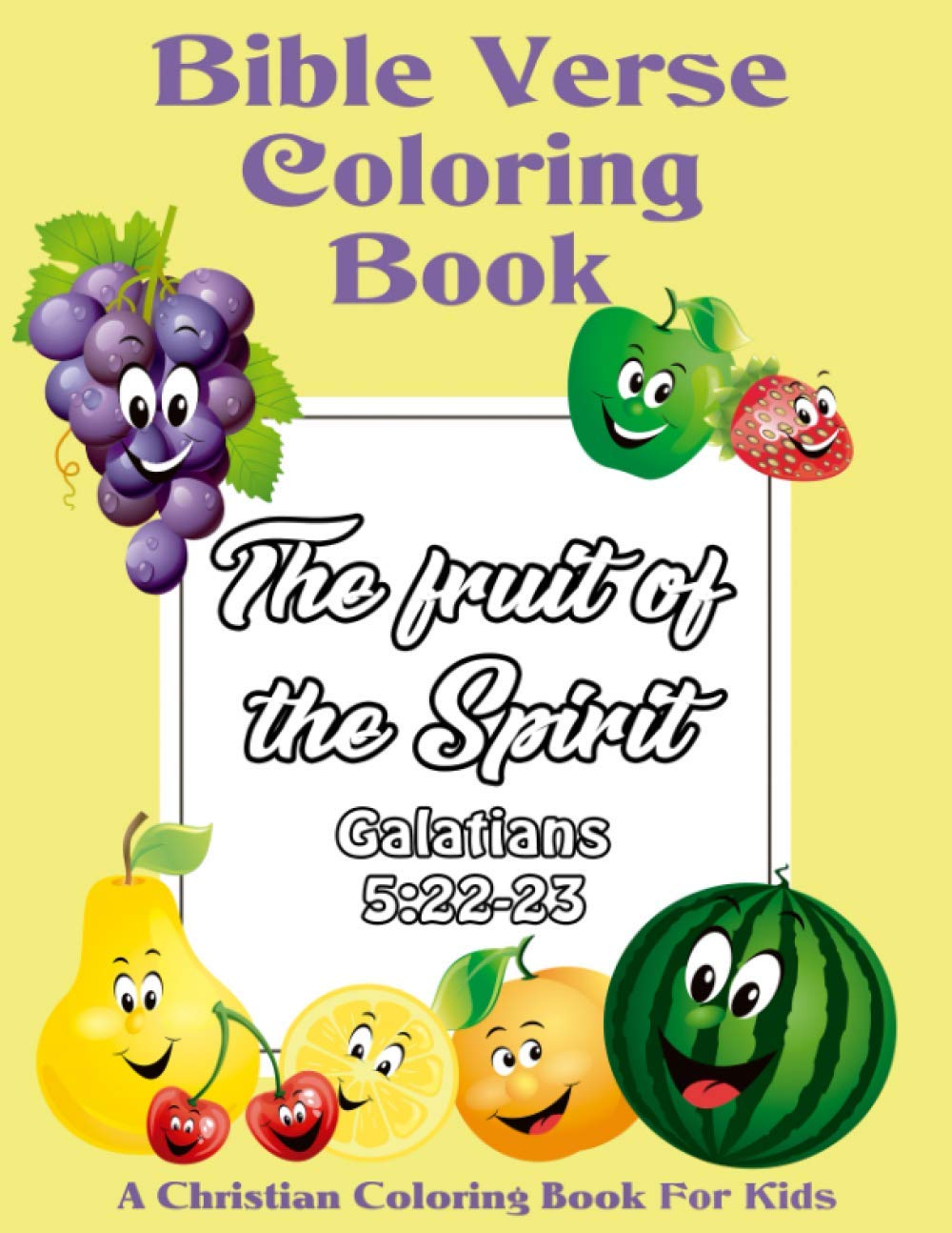 Bible Verse Coloring Book for Kids: The Fruit of the Spirit: A Christian Coloring Book