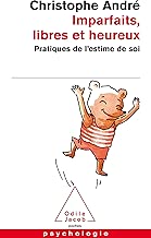 Download Imparfaits, libres et heureux: Pratiques de l'estime de soi PDF