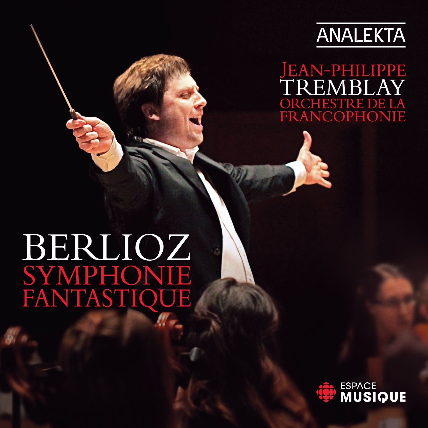 Symphonie Fantastique [Audio CD] Hector Berlioz; Jean-Philippe Tremblay and Orchestre de la Francophonie