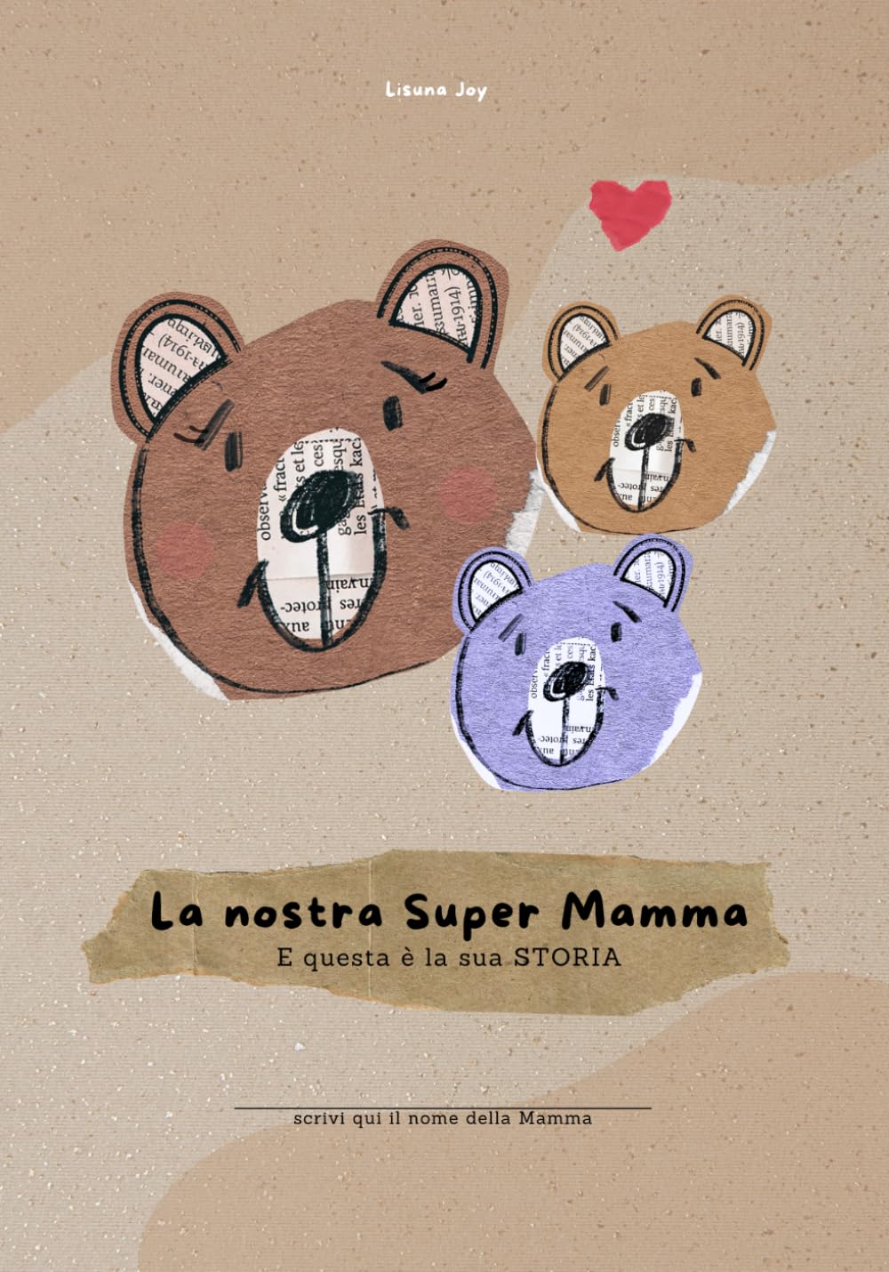 La nostra Super Mamma - E questa è la sua storia: (Per mamme di due figli/e) (La nostra storia)