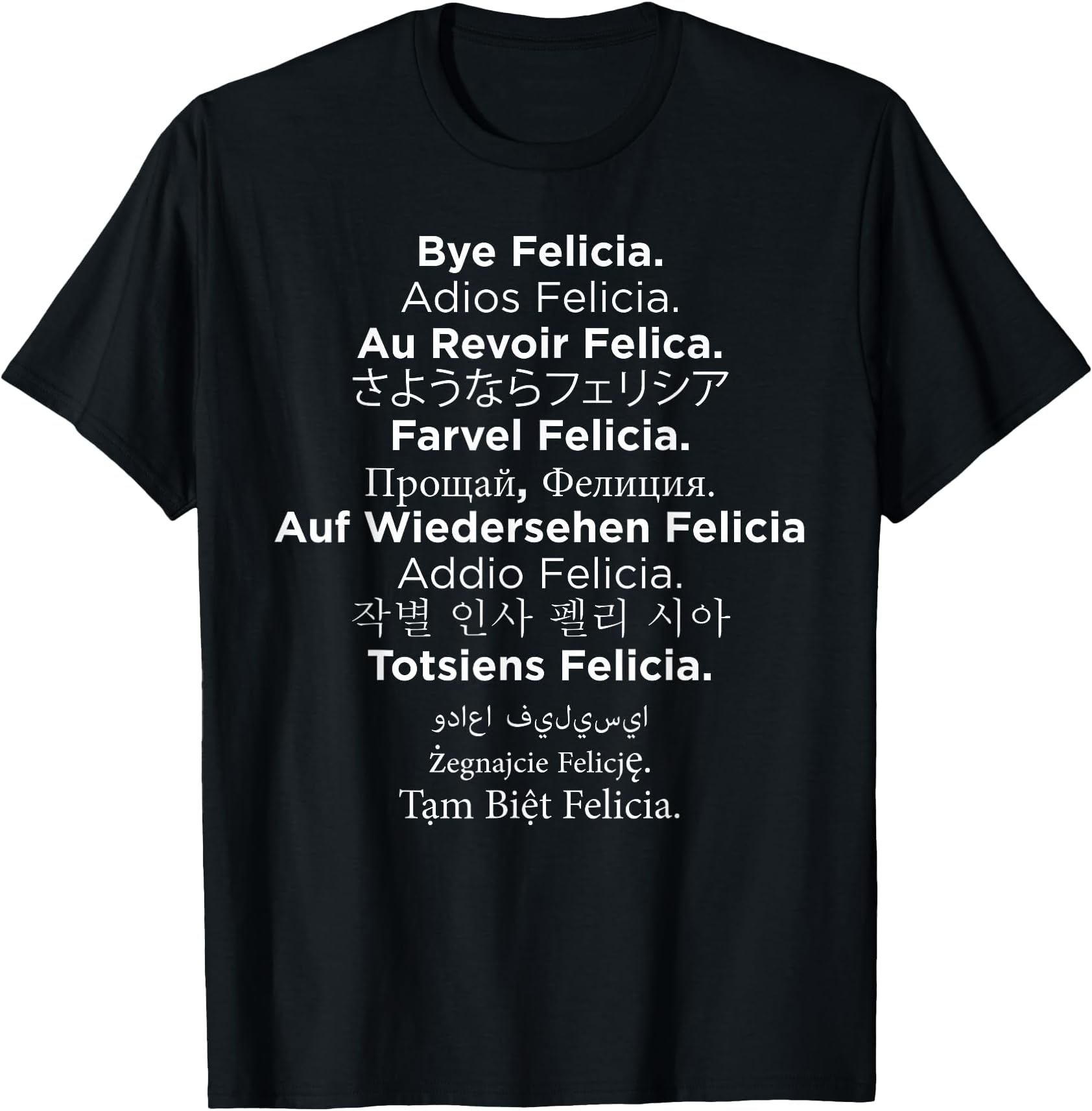 Multi-Lingual Bye Felicia Funny T-Shirt T-Shirt