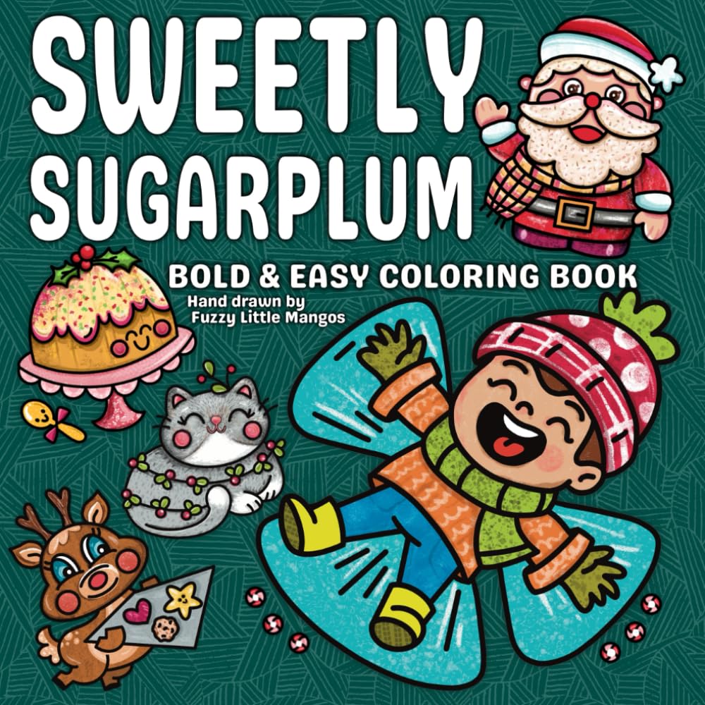Sweetly Sugarplum: Bold & Easy Christmas Coloring Book: Coloring pages for adults and teens with adorable Christmas objects and cozy holiday scenes, bold and easy designs for relaxing stress relief