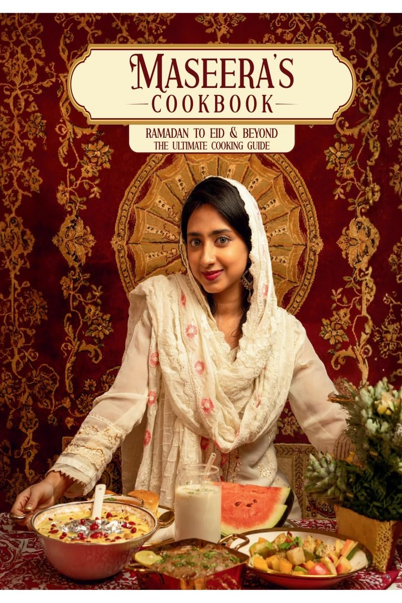Maseera's Cook Book: Ramadan to Eid Ultimate cooking guide