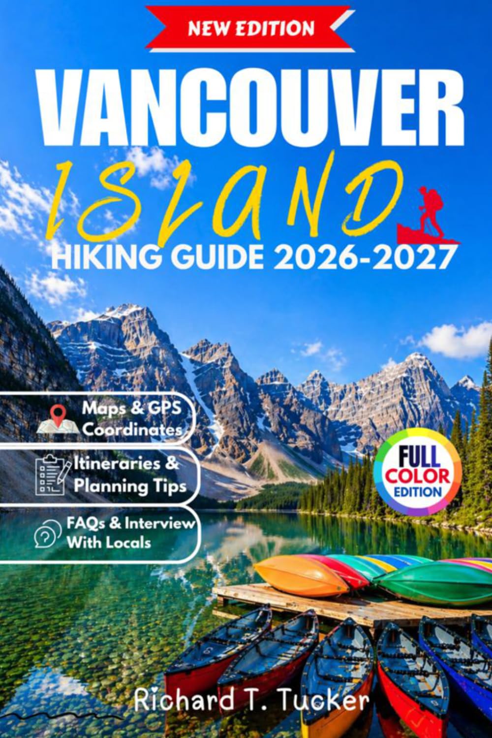Vancouver Island Hiking Guide 2026–2027: Top Day Hikes, Multi-Day Trails, and Scenic Routes with Maps, Trailhead Directions, and Practical Planning Tips (Full Color)