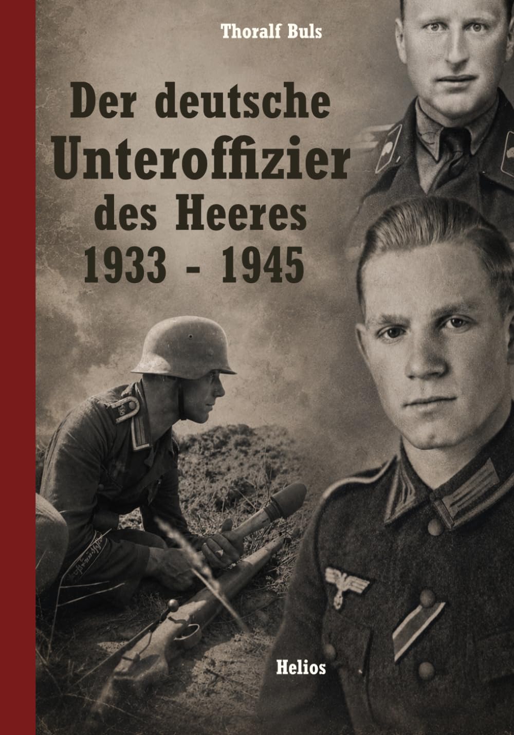 Der deutsche Unteroffizier des Heeres 1933 - 1945: 5 (Deutsche Truppen)