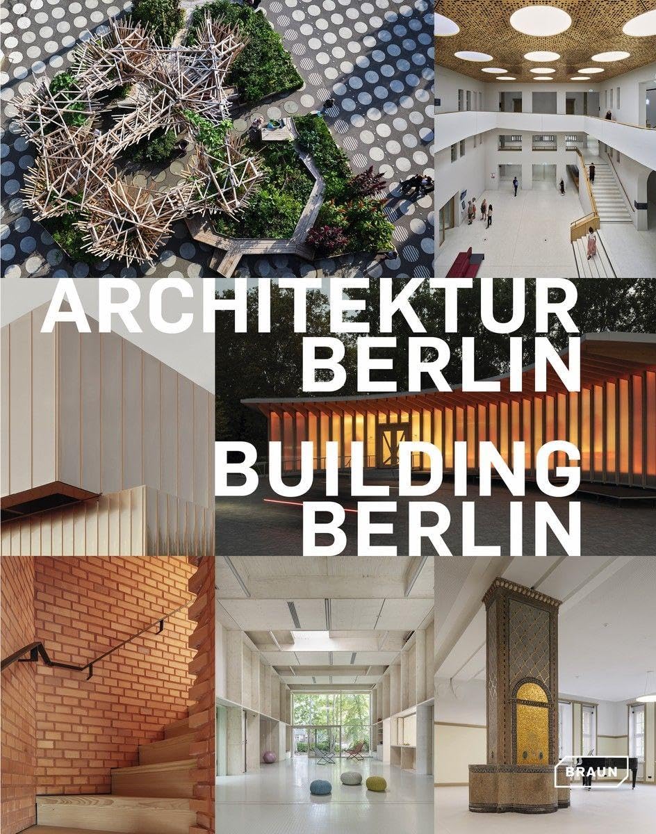 Architektur Berlin, Bd. 15 | Building Berlin, Vol. 15: Baukultur in und aus der Hauptstadt | The latest architecture in and out of the capital