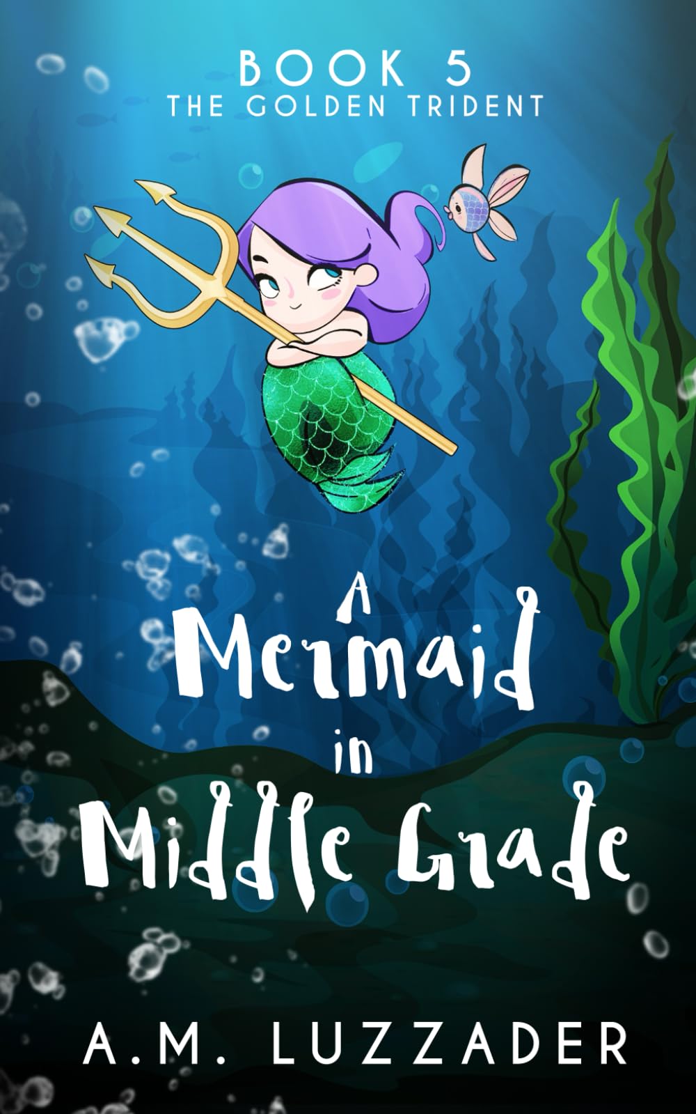 A Mermaid in Middle Grade: Book 5: The Golden Trident