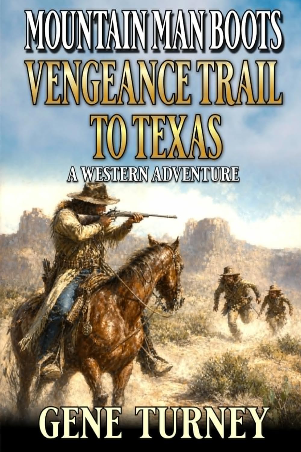 Mountain Man Boots: Vengeance Trail to Texas: A Western Adventure (Arrival Of The Mountain Man)