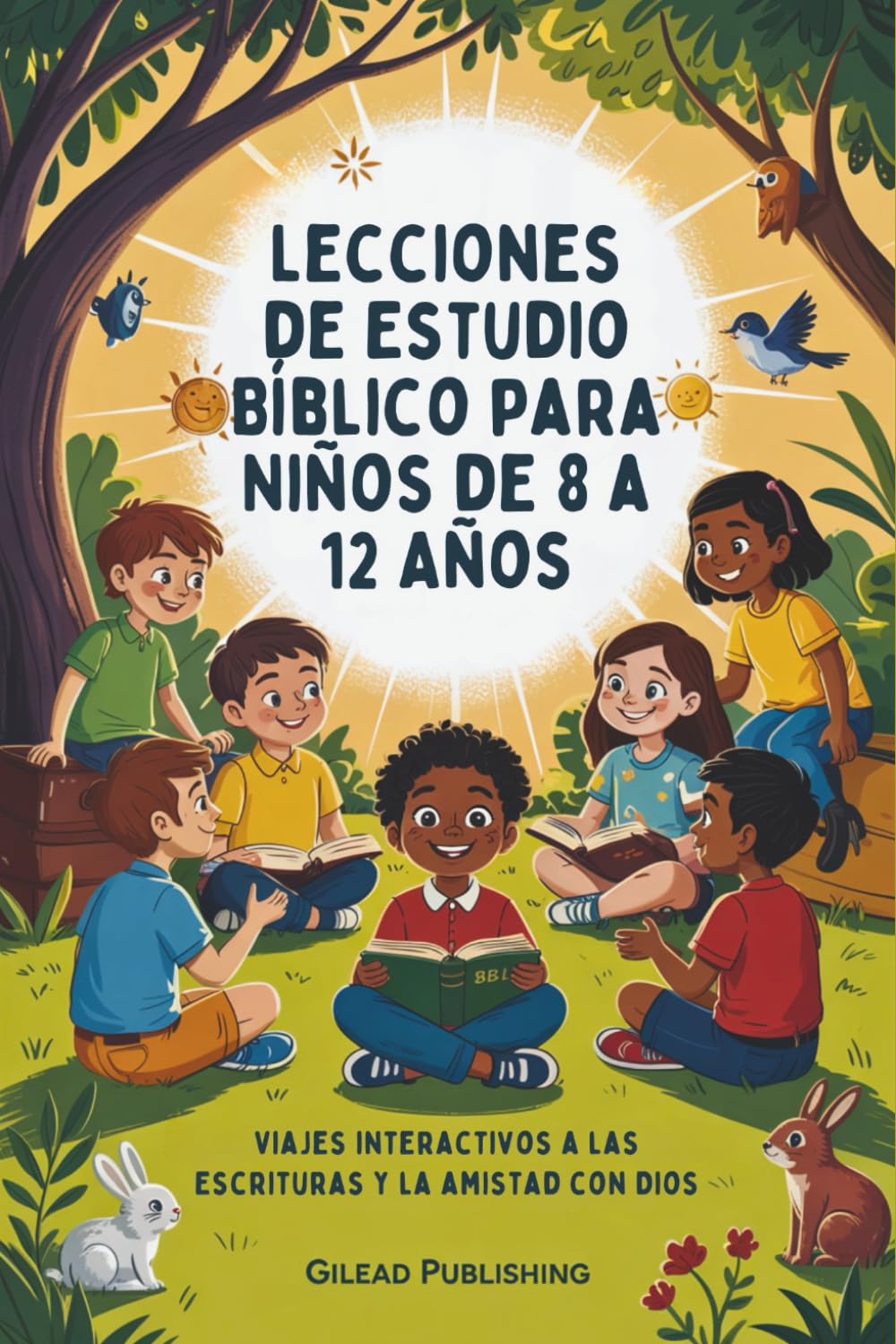 Lecciones de Estudio Bíblico para Niños de 8 a 12 Años: Viajes interactivos a las Escrituras y la amistad con Dios (Spanish Edition)