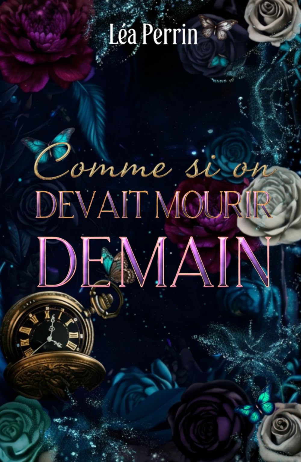 Comme si on devait mourir demain: Ce que le ciel garde en secret