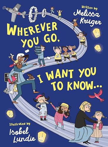 Wherever You Go, I Want You to Know...